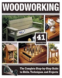 Woodworking (HC): The Complete Step-by-Step Guide to Skills, Techniques, and Projects
