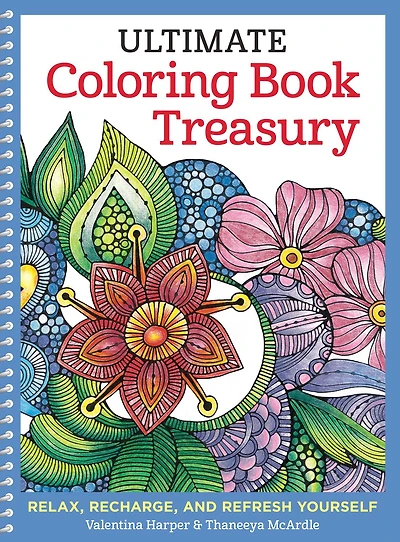 Ultimate Coloring Book Treasury: Relax, Recharge, and Refresh Yourself