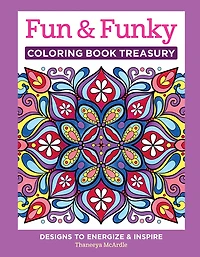 Fun & Funky Coloring Book Treasury: Designs to Energize and Inspire