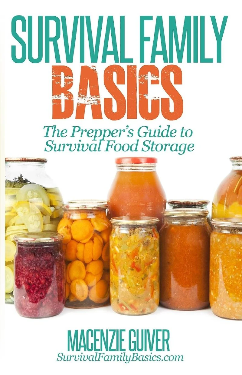 The Prepper's Guide to Survival Food Storage (Survival Family Basics - Preppers Handbook Series)