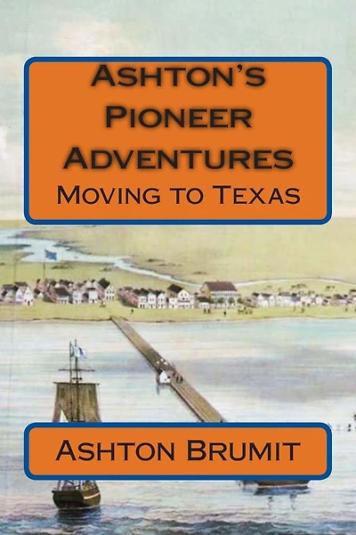 Ashton's Pioneer Adventures: Moving to Texas