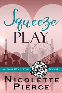 Squeeze Play (Nadia Wolf, #4)