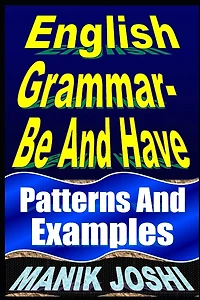 English Grammar- Be and Have: Patterns Examples