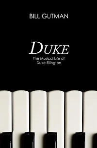 Duke: The Musical Life of Duke Ellington