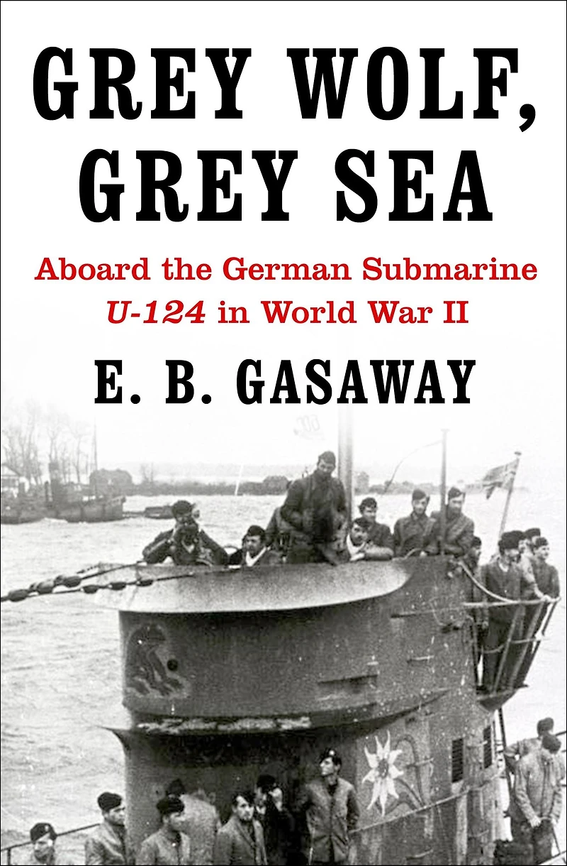 Grey Wolf, Sea: Aboard the German Submarine U-124 World War II