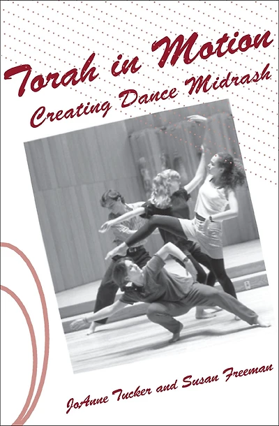 Torah Motion: Creating Dance Midrash