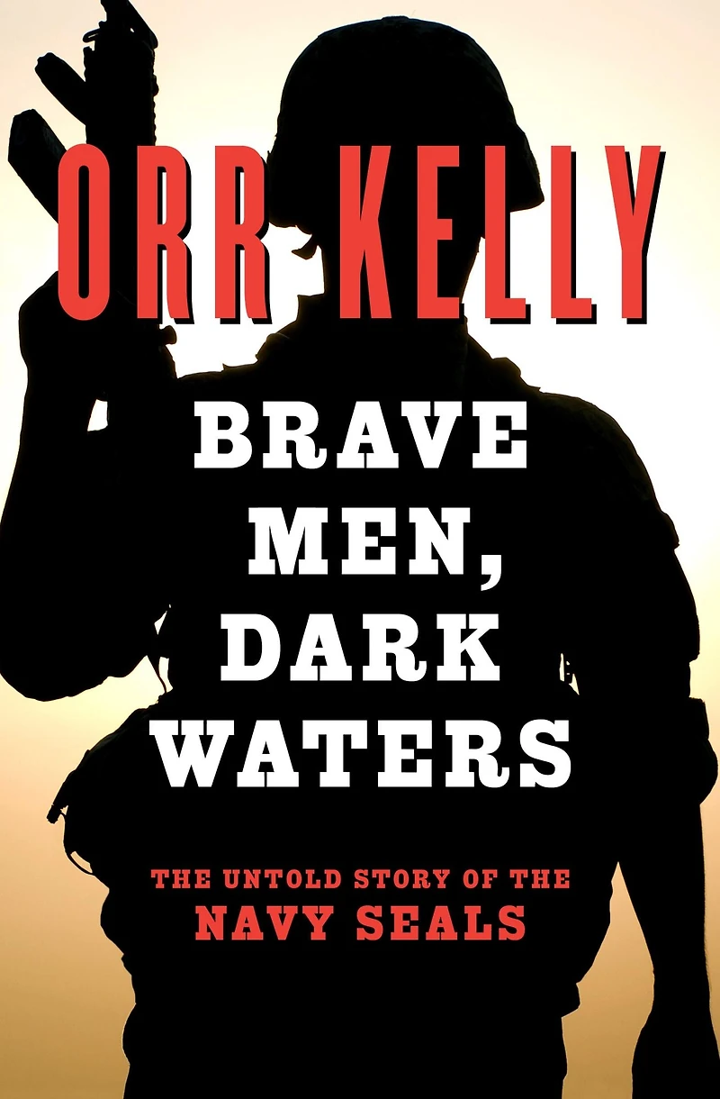 Brave Men, Dark Waters: the Untold Story of Navy SEALs