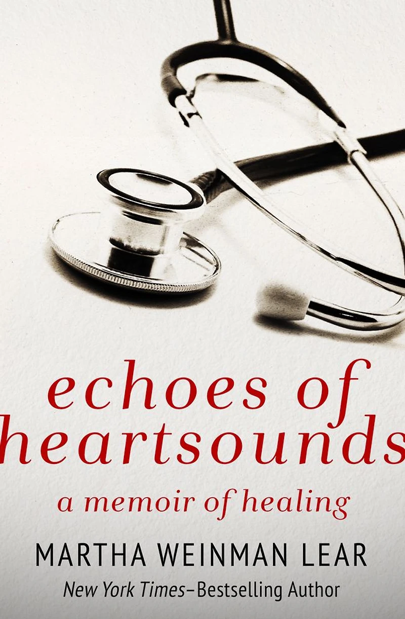 Echoes of Heartsounds: A Memoir Healing