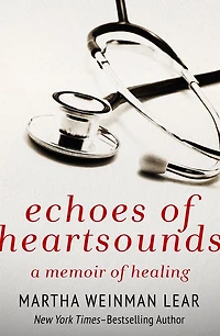 Echoes of Heartsounds: A Memoir Healing