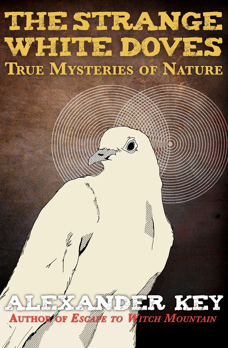 The Strange White Doves: True Mysteries of Nature
