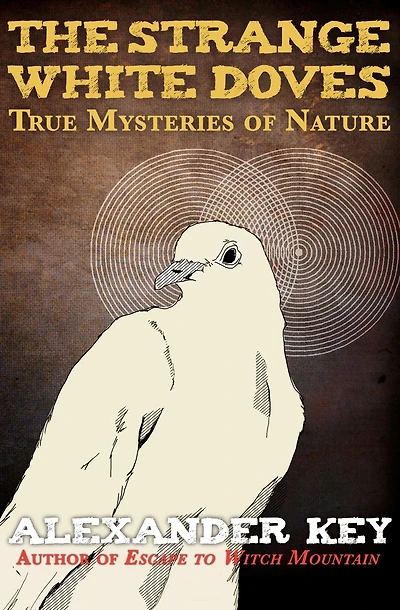 The Strange White Doves: True Mysteries of Nature