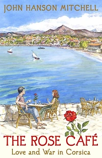 The Rose Café: Love and War Corsica