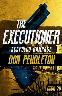 Acapulco Rampage (Executioner Series #26)