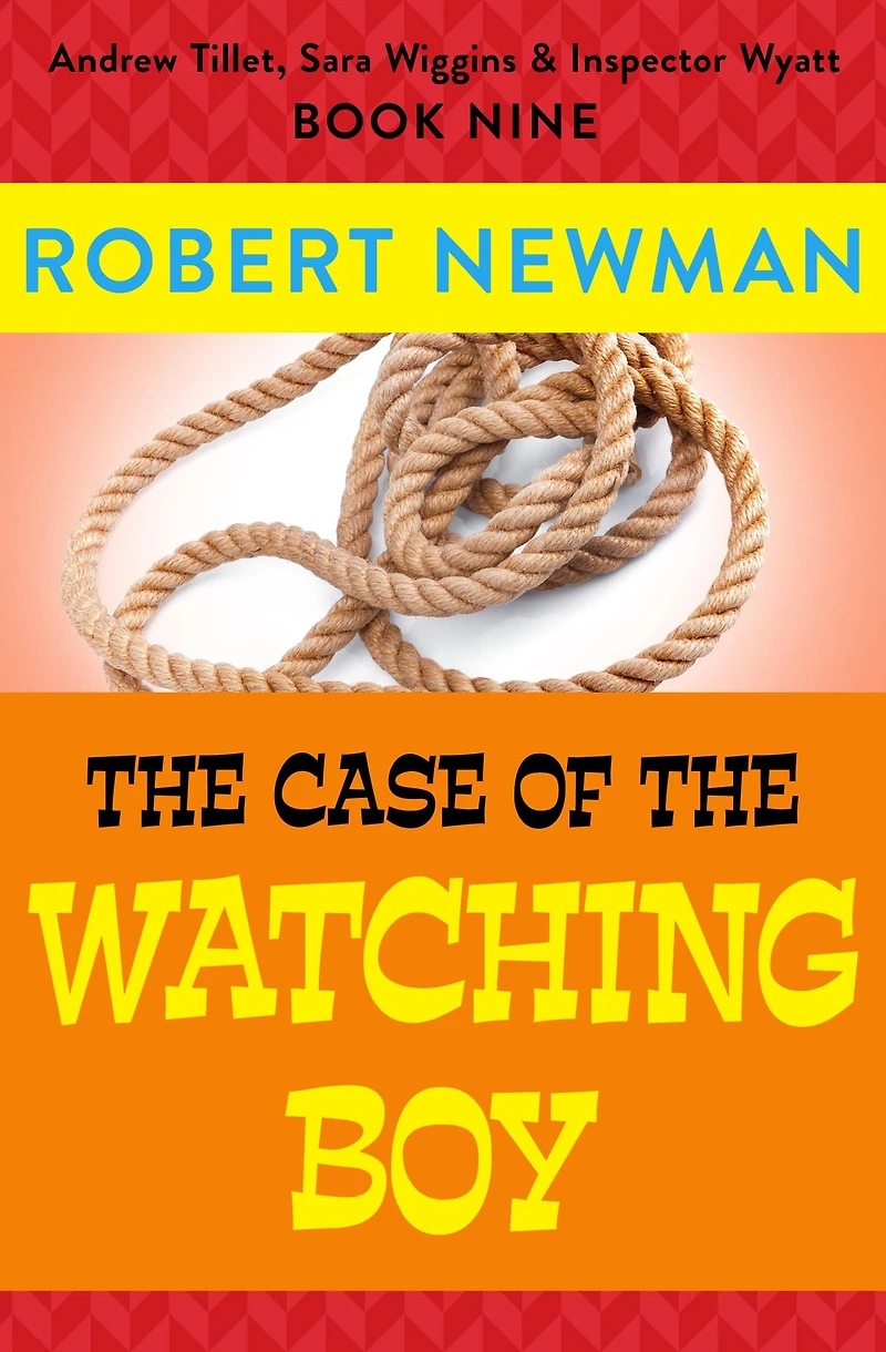 The Case of the Watching Boy (Andrew Tillet, Sara Wiggins & Inspector Wyatt Series #9)