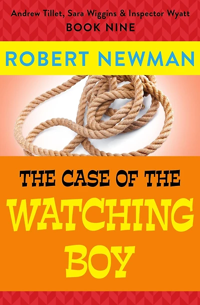 The Case of the Watching Boy (Andrew Tillet, Sara Wiggins & Inspector Wyatt Series #9)
