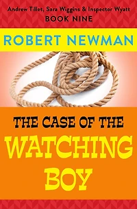 The Case of the Watching Boy (Andrew Tillet, Sara Wiggins & Inspector Wyatt Series #9)