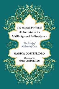 The Western Perception of Islam between the Middle Ages and the Renaissance: The Work of Nicholas of Cusa