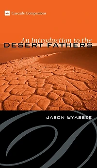 An Introduction to the Desert Fathers
