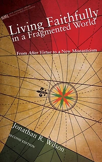 Living Faithfully a Fragmented World, Second Edition