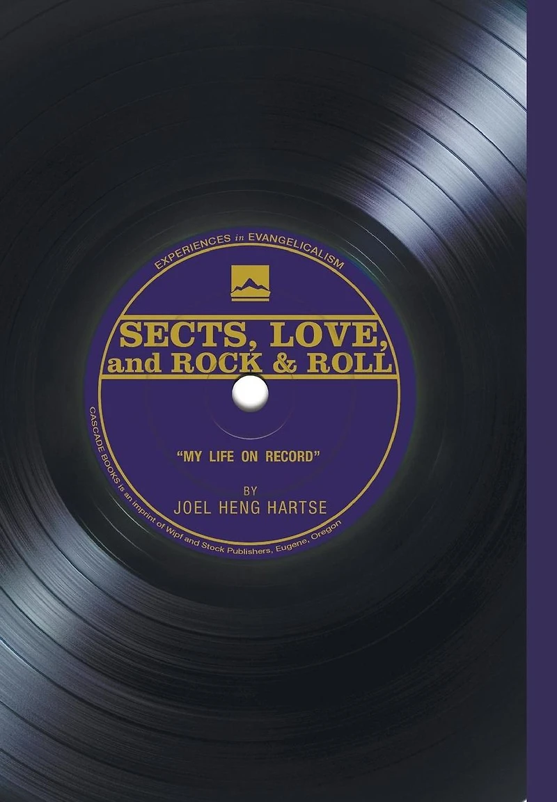 Sects, Love, and Rock & Roll: My Life on Record