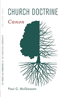 Church Doctrine, Volume 1: Canon