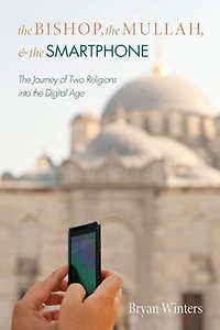 the Bishop, Mullah, and Smartphone