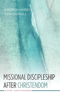 Missional Discipleship After Christendom