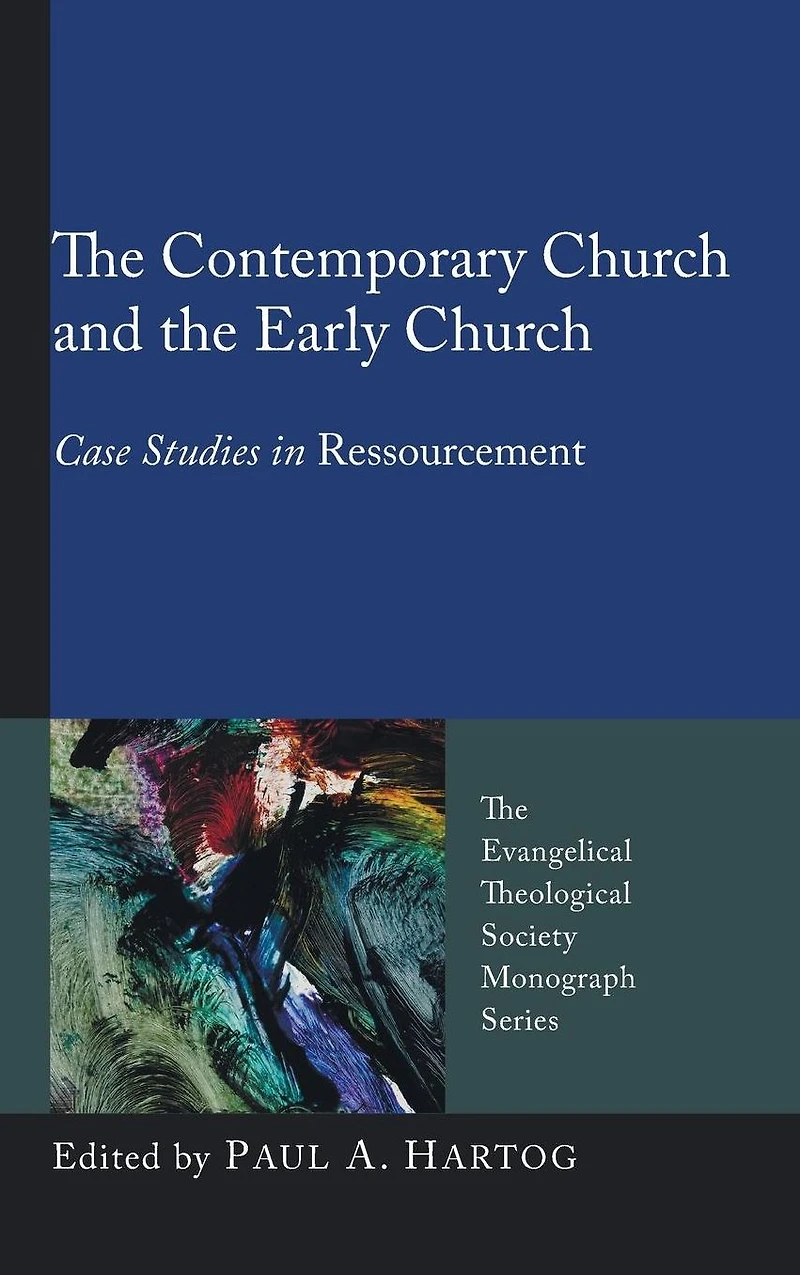 the Contemporary Church and Early Church: Case Studies Ressourcement