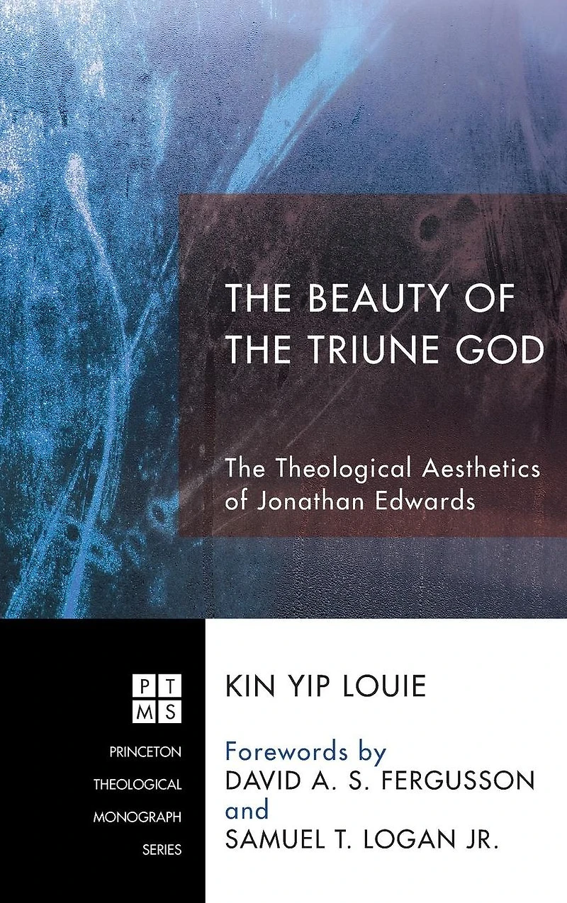 The Beauty of Triune God: Theological Aesthetics Jonathan Edwards