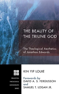The Beauty of Triune God: Theological Aesthetics Jonathan Edwards