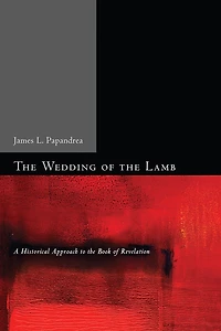 the Wedding of Lamb: A Historical Approach to Book Revelation