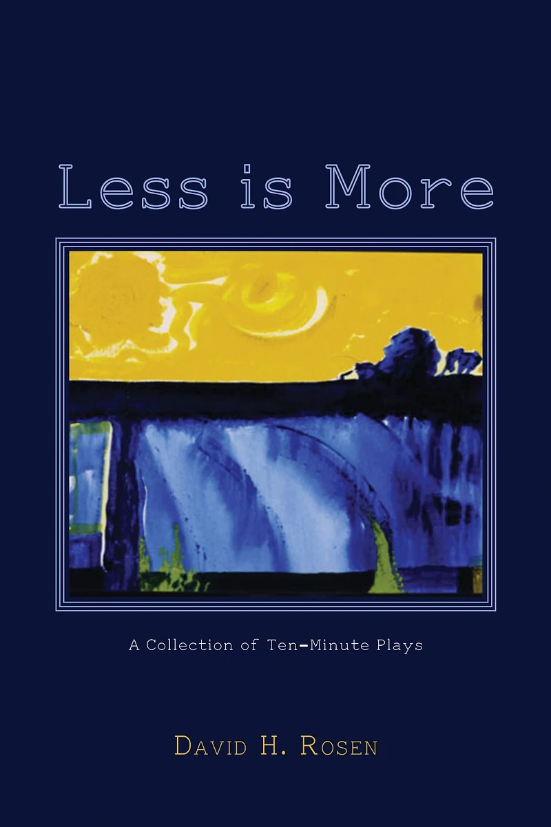 Less is More: A Collection of Ten-Minute Plays