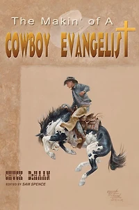 The Makin' of A Cowboy Evangelist