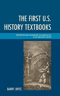 the First U.S. History Textbooks: Constructing and Disseminating American Tale Nineteenth Century