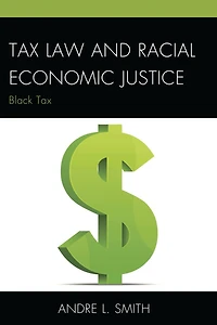 Tax Law and Racial Economic Justice: Black
