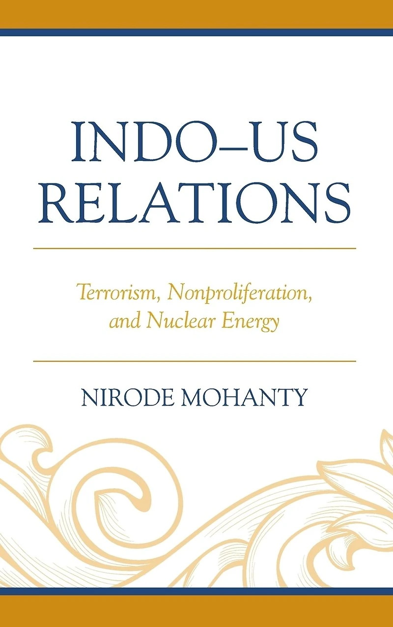 Indo-US Relations: Terrorism, Nonproliferation, and Nuclear Energy