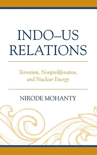 Indo-US Relations: Terrorism, Nonproliferation, and Nuclear Energy