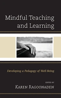 Mindful Teaching and Learning: Developing a Pedagogy of Well-Being