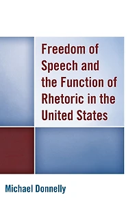 Freedom of Speech and the Function Rhetoric United States