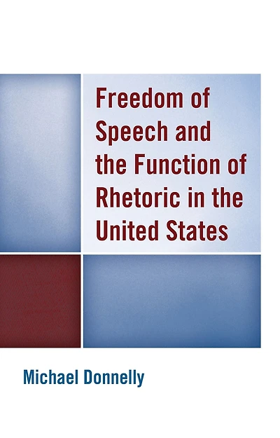 Freedom of Speech and the Function Rhetoric United States
