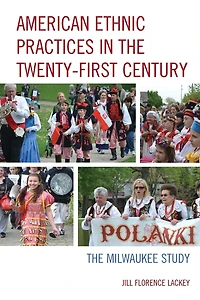 American Ethnic Practices The Twenty-first Century: Milwaukee Study