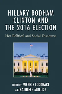 Hillary Rodham Clinton and the 2016 Election: Her Political Social Discourse