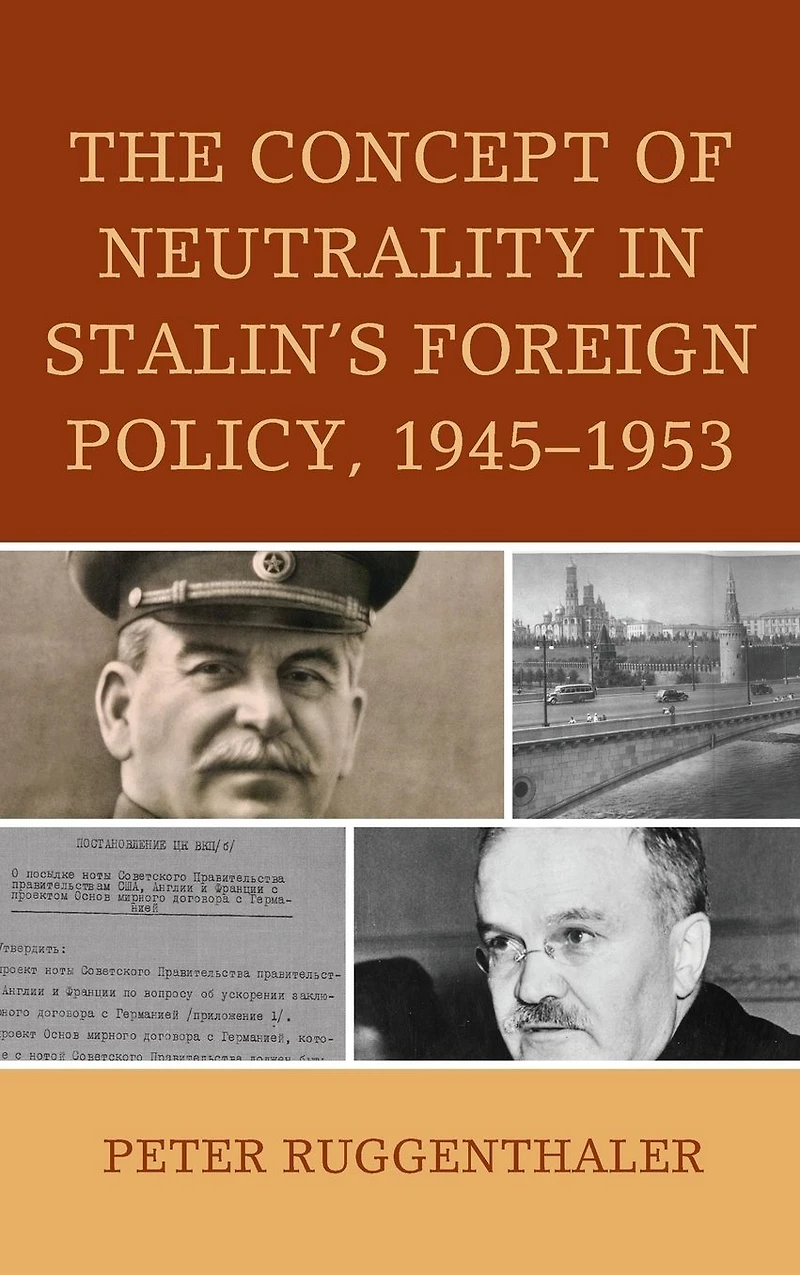 The Concept of Neutrality Stalin's Foreign Policy, 1945-1953