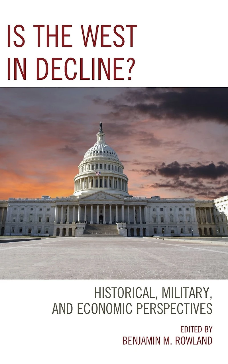 Is the West Decline?: Historical, Military, and Economic Perspectives