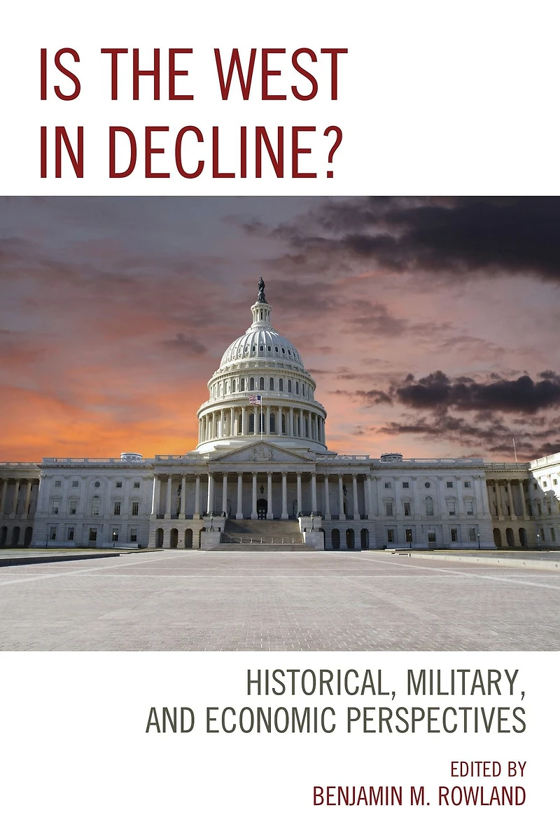 Is the West Decline?: Historical, Military, and Economic Perspectives