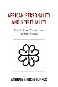 African Personality and Spirituality: The Role of Abosom Human Essence