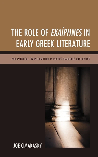 The Role of Exaíphnes in Early Greek Literature: Philosophical Transformation in Plato's Dialogues and Beyond