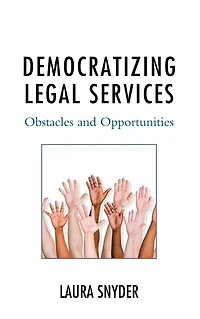 Democratizing Legal Services: Obstacles and Opportunities
