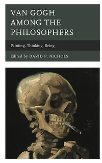 Van Gogh among the Philosophers: Painting, Thinking, Being
