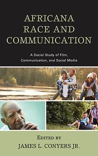 Africana Race and Communication: A Social Study of Film, Communication, Media